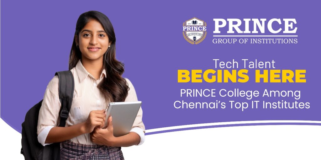 Tech Talent Begins Here: PRINCE College Among Chennai’s Top IT Institutes