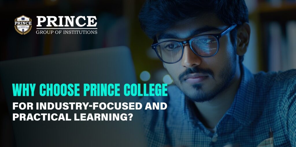 Why Choose Prince College for Industry-Focused and Practical Learning?